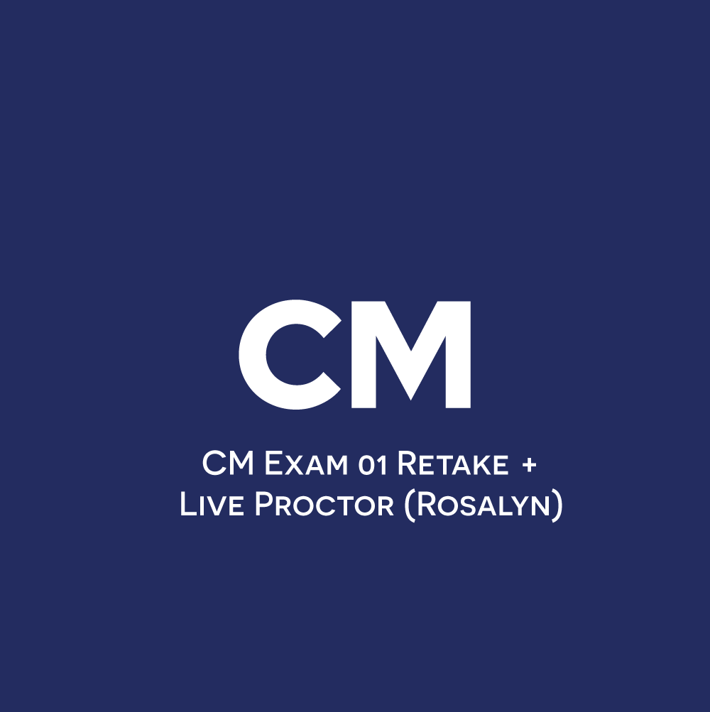 CM Exam 01 Retake + Live Proctor (Rosalyn)